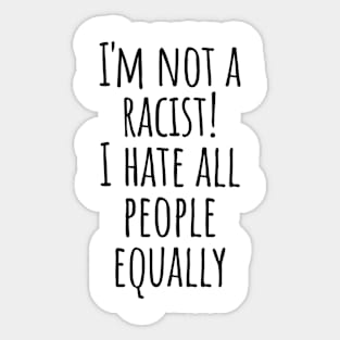 I Hate People No Racism Self-mocking Cynicism Saying Gift Sticker